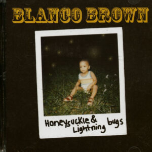 Blanco Brown - Honeysuckle & Lightning Bugs (CD)