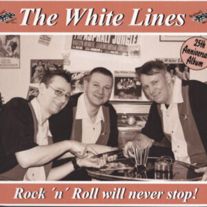 The White Lines - Rock & Roll Will Never Stop (25th. Anniversary Album)