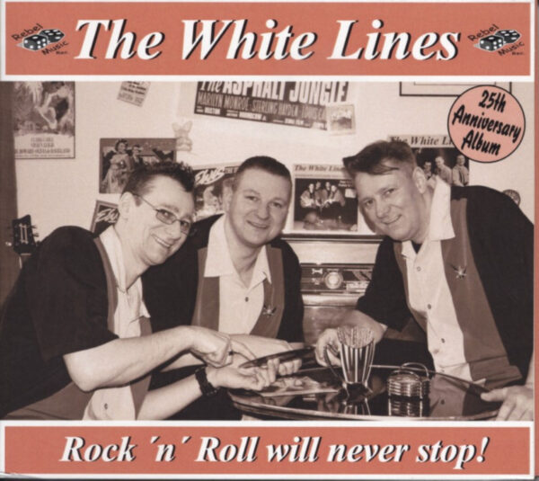 The White Lines - Rock & Roll Will Never Stop (25th. Anniversary Album)