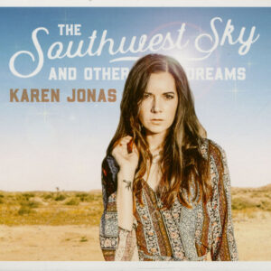 Karen Jonas - The Southwest Sky And Other Dreams (CD)