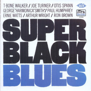 T-Bone Walker/Big Joe Turner/Otis Spann - Super Black Blues