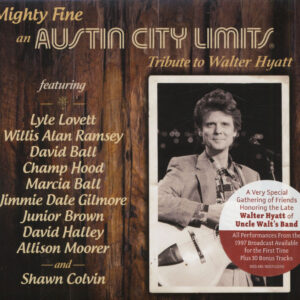 Various Artists - Mighty Fine - An Austin City Limits Tribute To Walter Hyatt (CD)