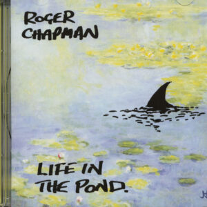 Roger Chapman - Life In The Pond (CD)