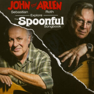 John Sebastian & Arlen Roth - John Sebastian & Arlen Roth Explore The Spoonful Songbook (CD)