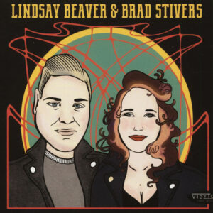 Lindsay Beaver & Brad Stivers - Lindsay Beaver & Brad Stivers (CD)