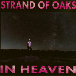 Strand Of Oaks - In Heaven (CD)