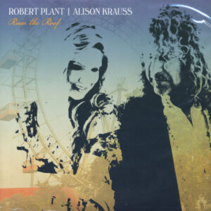 Alison Krauss & Robert Plant - Raise The Roof (2-LP)