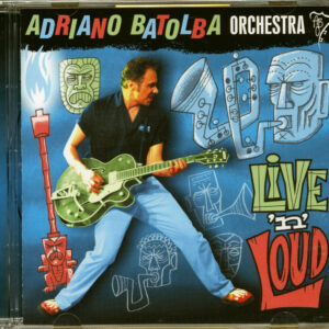 Adriano Batolba Orchestra - Live & Loud (2012)