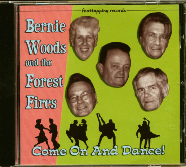 Bernie Woods & The Forest Fires - Come On And Dance! (2011)