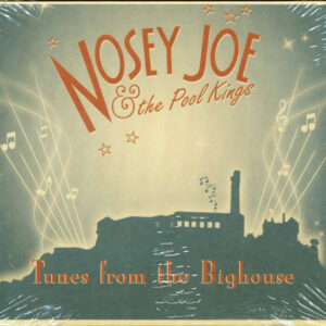 Nosey Kings Joe & The Pool - Tunes From The Bighouse