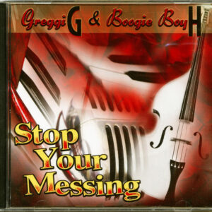 Greggi H G. & Boogie Boy - Stop Your Messing