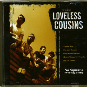 The Loveless Cousins - No Squares Ever Tag Along