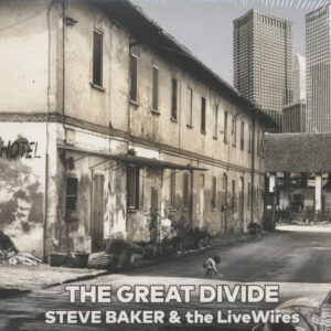 Steve Baker & The LiveWires - The Great Divide (CD)