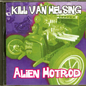 KILL VAN HELSING - Alien Hotrod