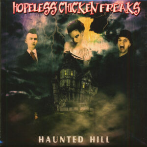 Hopeless Chicken Freaks - Haunted Hill (7inch