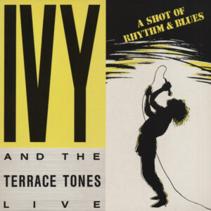 Ivy Tones and The Terrace - A Shot Of Rythm & Blues