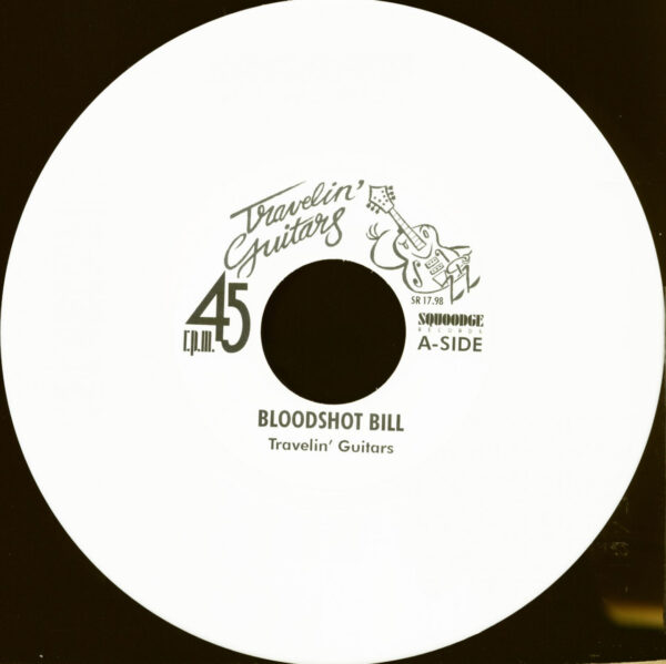 Bloodshot Bill - Travelin' Guitars - The Message - I Saw Her First (7inch