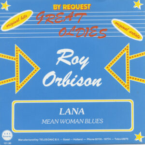 Roy Orbison - Lana - Mean Woman Blues (7inch