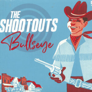 The Shootouts - Bullseye (CD)