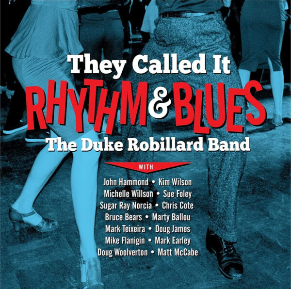 Duke Robillard - They Called It Rhythm And Blues (CD)