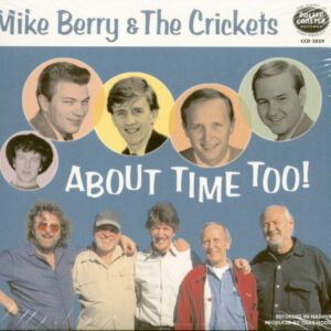 Mike Berry & The Crickets - About Time Too! (CD)