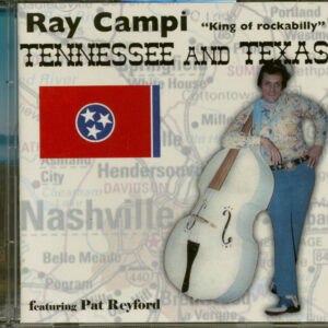 Ray Campi - Tennessee & Texas - featuring Pat Reyford (CD)