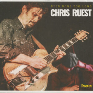 Chris Ruest - Been Gone Too Long (CD)