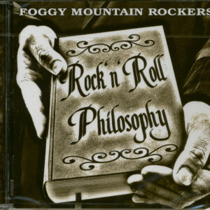 The Foggy Mountain Rockers - Rock & Roll Philosophy (CD)