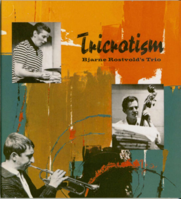 Bjarne Rostvold's Trio - Tricrotism