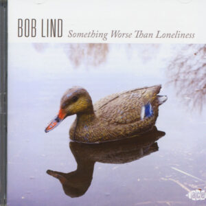 Bob Lind - Something Worse Than Loneliness (CD)