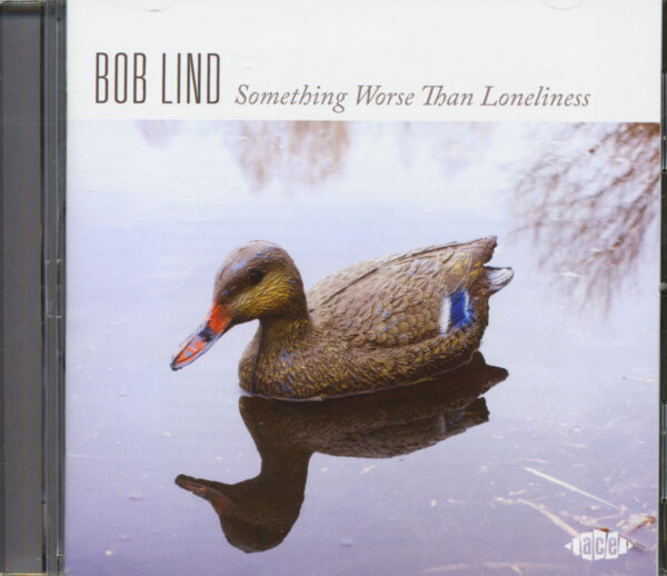 Bob Lind - Something Worse Than Loneliness (CD)