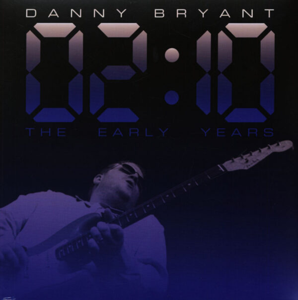 Danny Bryant - 02:10 The Early Years (LP