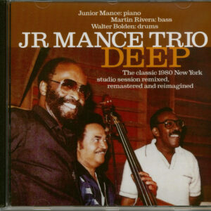 Junior Mance Trio - Deep - The Classic 1980 New York Studio Session (CD)