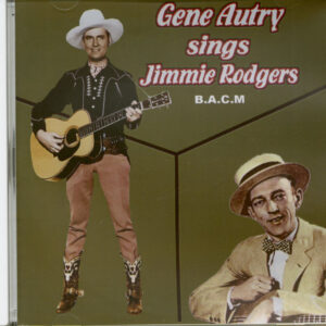 Gene Autry - Sings Jimmie Rodgers (CD-R)