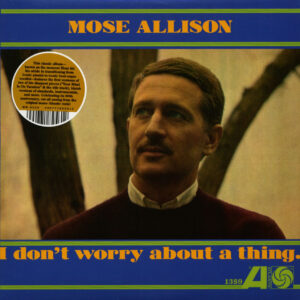 Mose Allison - I Don't Worry About A Thing (LP)