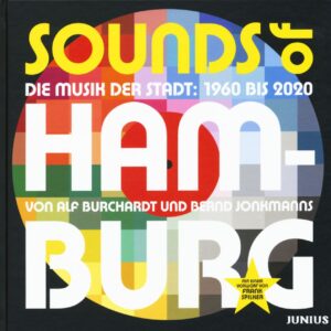 Burchardt & Jonkmanns - Sounds of Hamburg - Die Musik der Stadt: 1960–2020