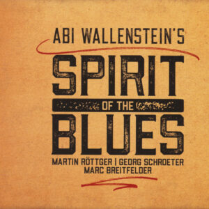 Abi Wallenstein - Abi Wallenstein's Spirit Of The Blues (CD)