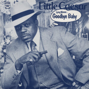 Little Caesar - Lying Woman...Goodbye (LP)