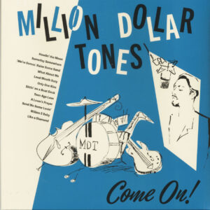 The Million Dollar Tones - Come On! (LP)