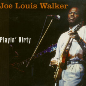 Joe Louis Walker - Playin' Dirty