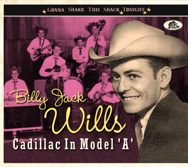 Billy Jack Wills - Cadillac In Model 'A' - Gonna Shake This Shack Tonight (CD)