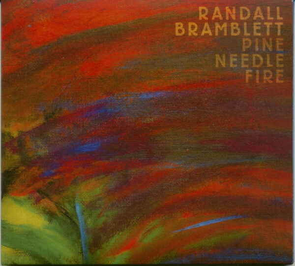 Randall Bramblett - Pine Needle Fire (CD)