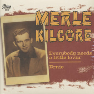 Merle Kilgore - Everybody Needs A Little Lovin' - Ernie (7inch