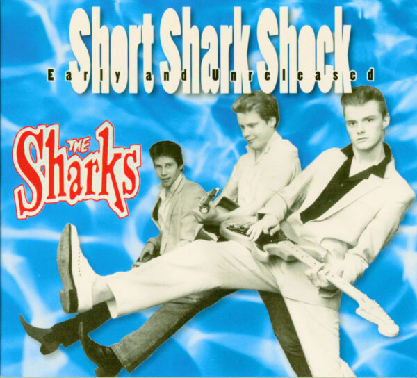 The Sharks - Short Shark Shock - Early And Unreleased