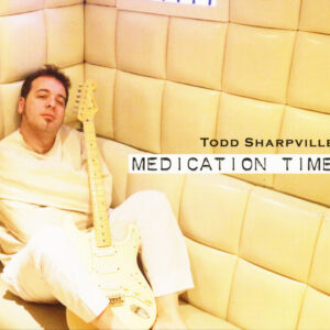 Todd Sharpville - Medication Time (CD)