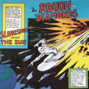 The Rough Diamonds - Slingshot Around The Sun (LP