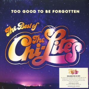 The Chi-Lites - Too Good To Be Forgotten - The Best Of The Chi-Lites (LP