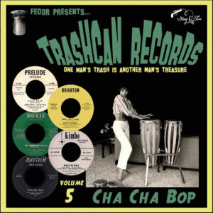 Various - Trashcan Records Vol. 5 - Cha Cha Bop (LP