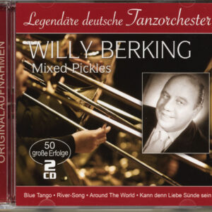 Willy Berking - Mixed Pickles - 50 große Erfolge (2-CD)