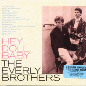 The Everly Brothers - Hey Doll Baby (CD)